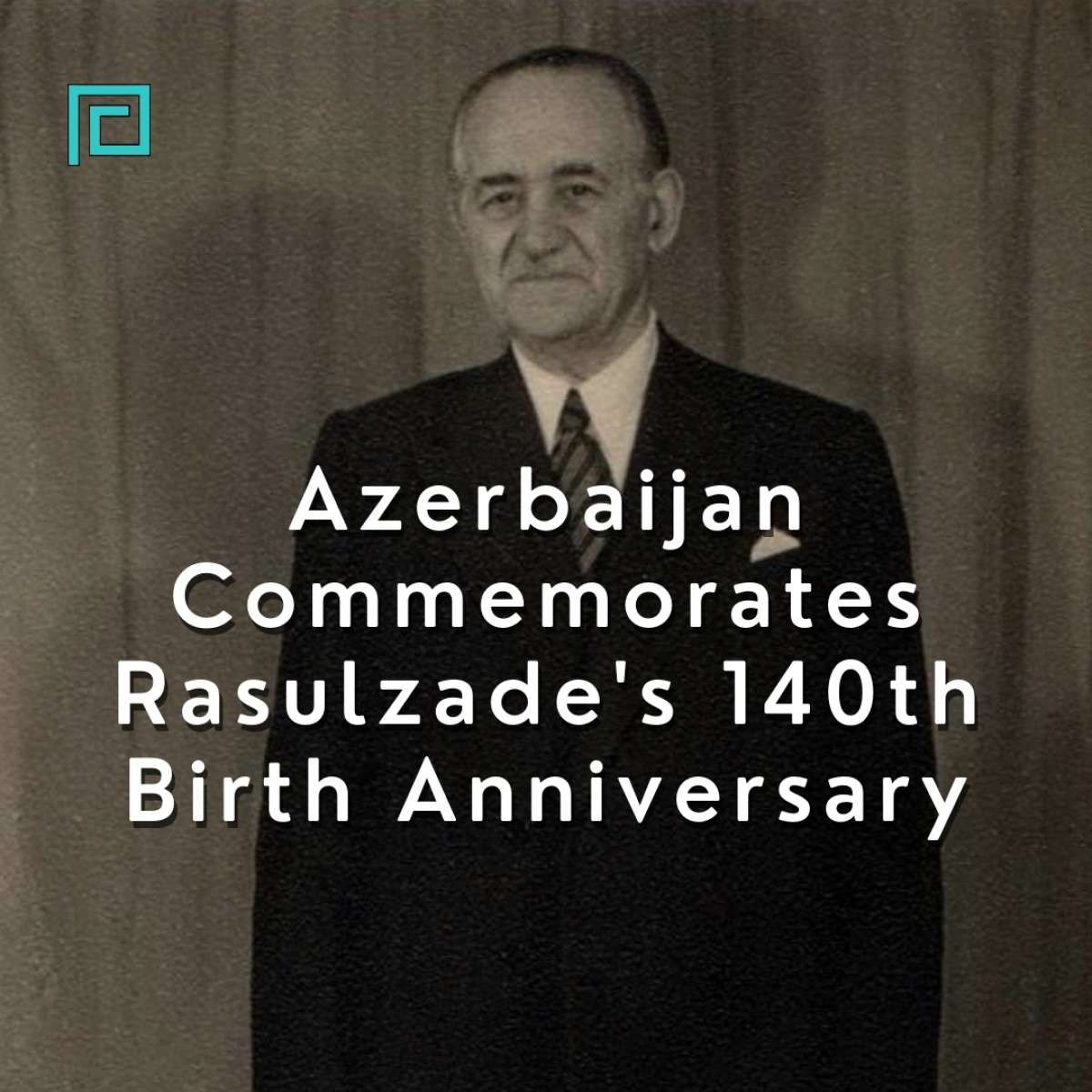 Azerbaijan Commemorates  Rasulzade's 140th Birth Anniversary