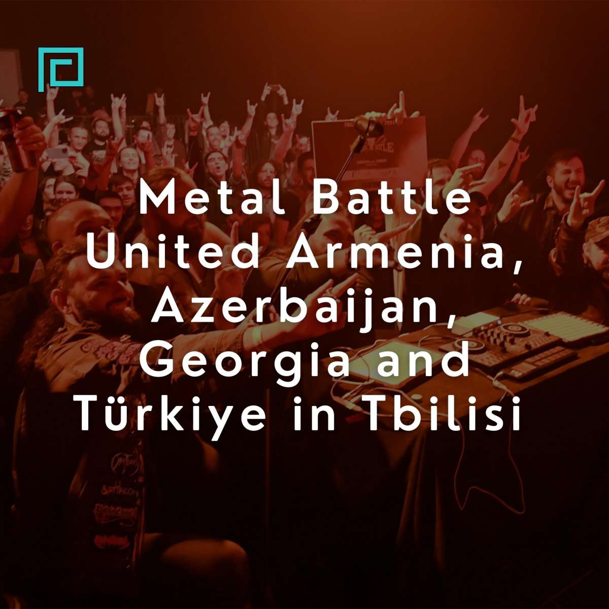 Metal Battle United Armenia, Azerbaijan, Georgia and Türkiye in Tbilisi