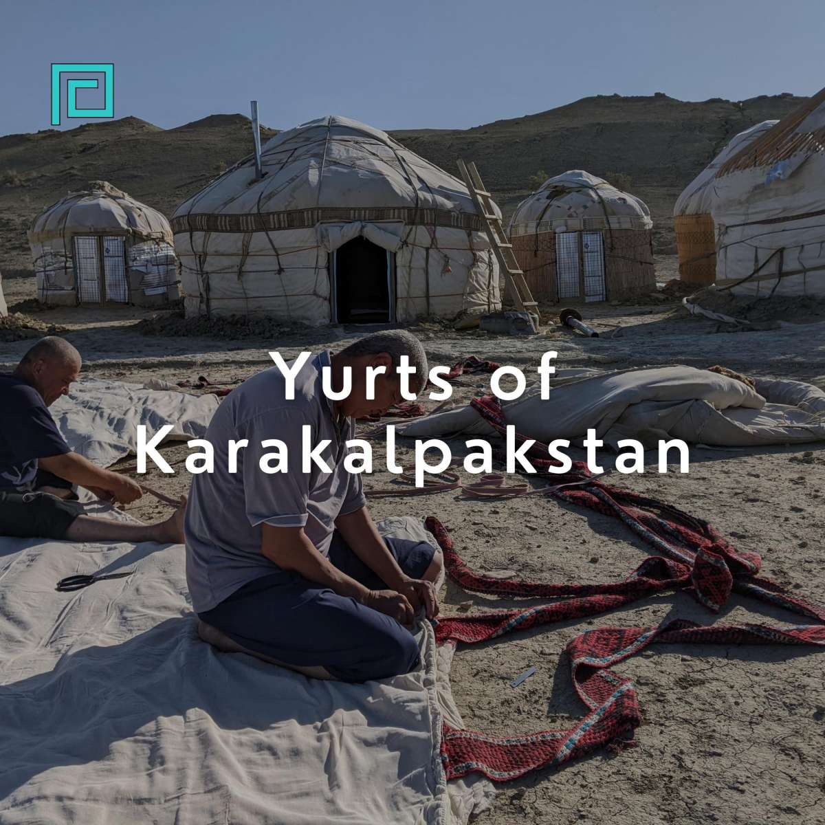 Yurts of Karakalpakstan