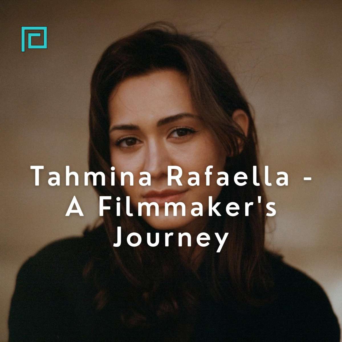 Tahmina Rafaella - A Filmmaker's Journey