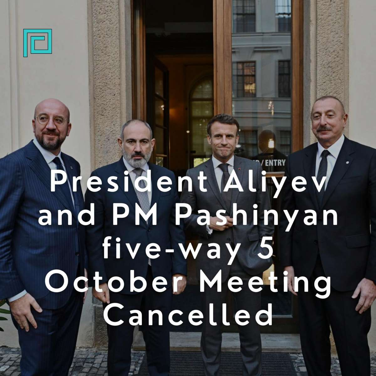 President Aliyev and PM Pashinyan five-way 5 October meeting cancelled
