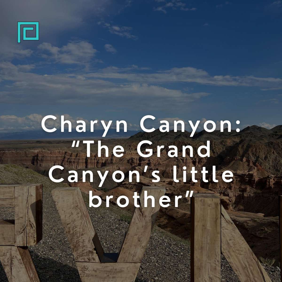 Charyn Canyon: “The Grand Canyon’s little brother”