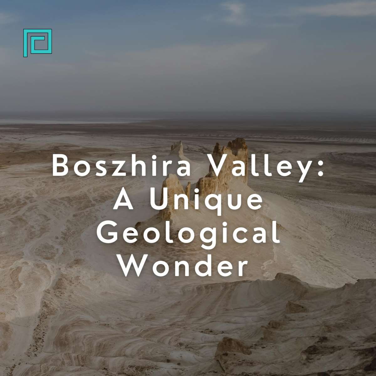 Boszhira Valley: A Unique Geological Wonder