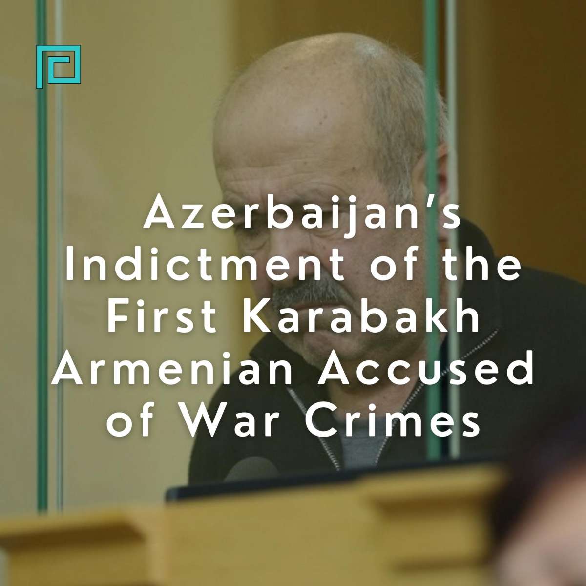 Vagif Khachatryan: War Criminal or Scapegoat?