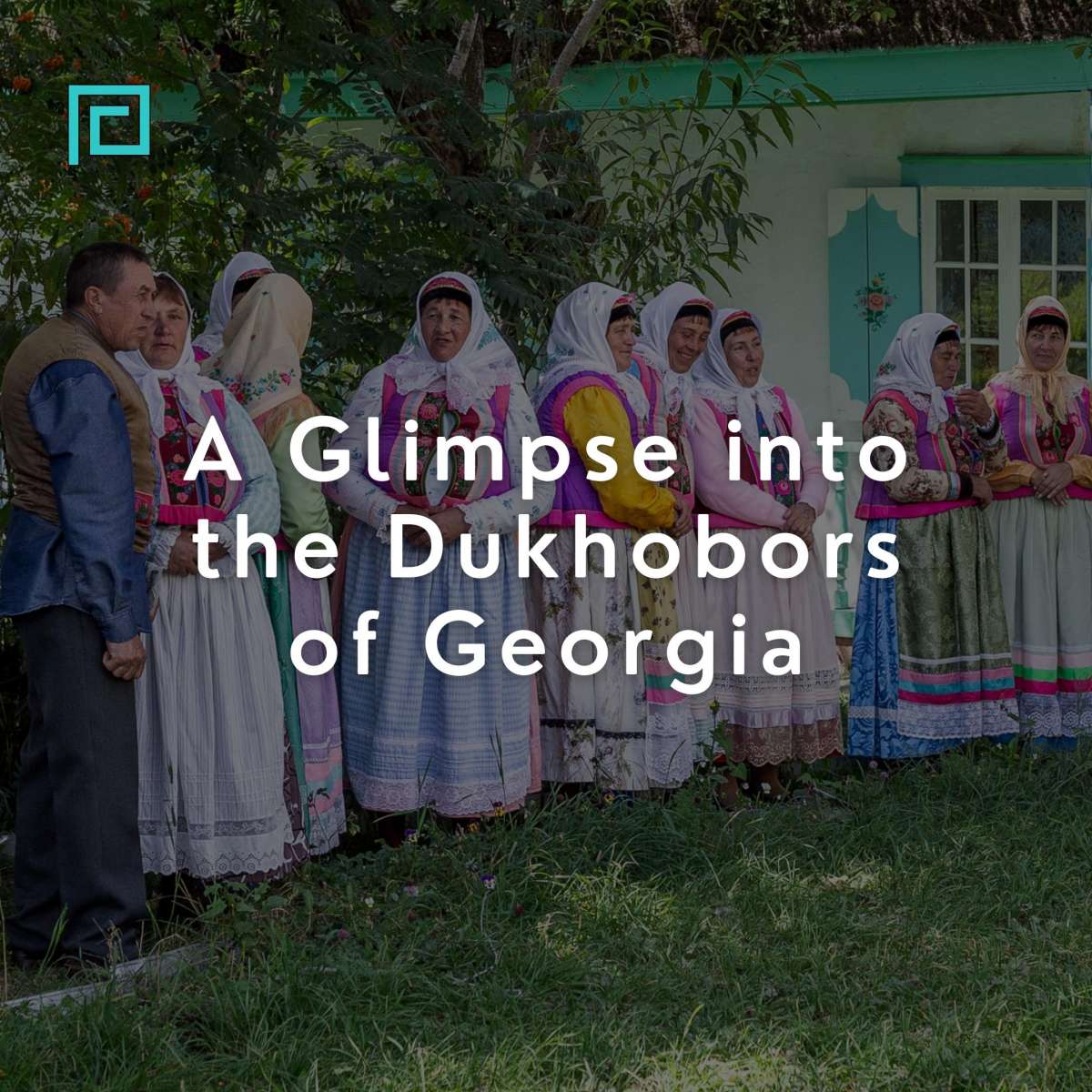 A Glimpse into the Dukhobors of Georgia