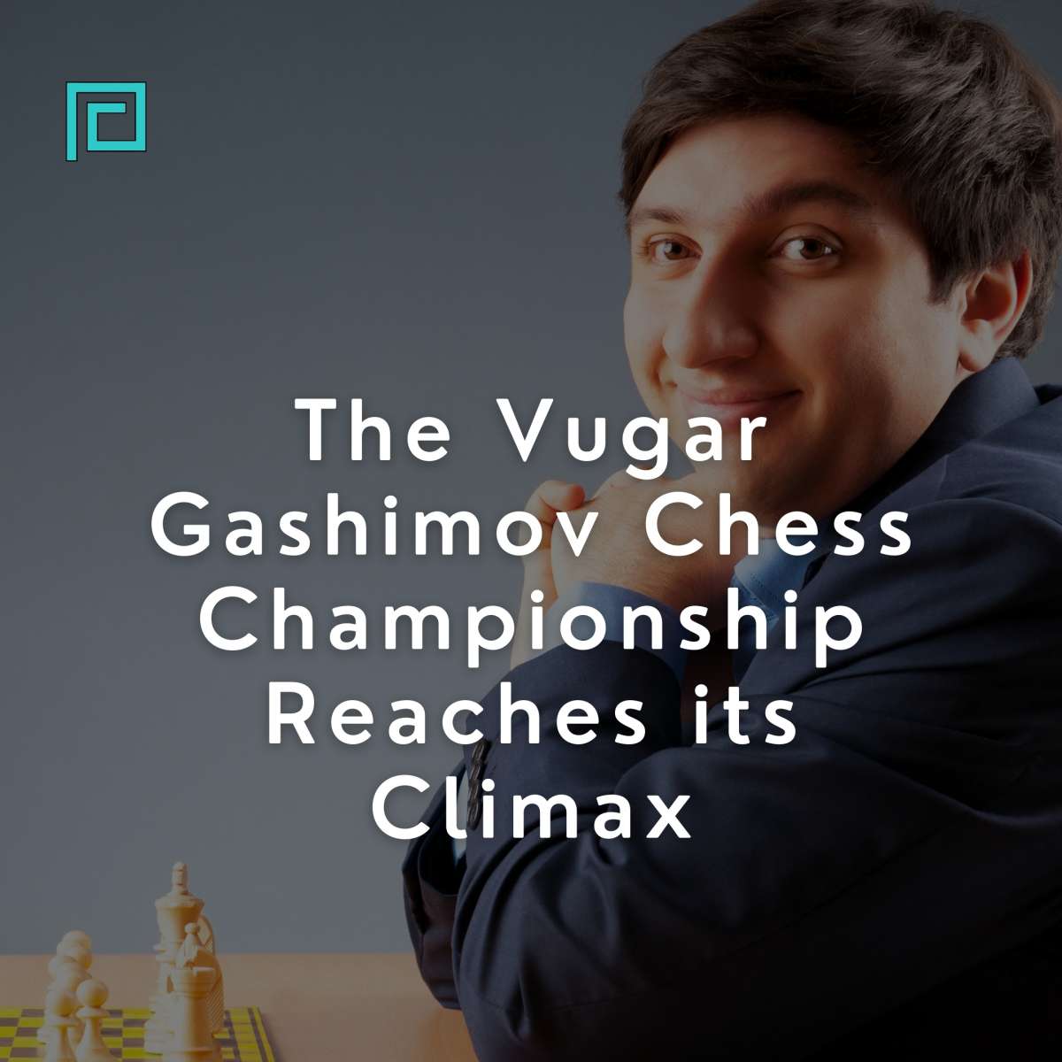 The Vugar Gashimov Chess Championship Reaches its Climax